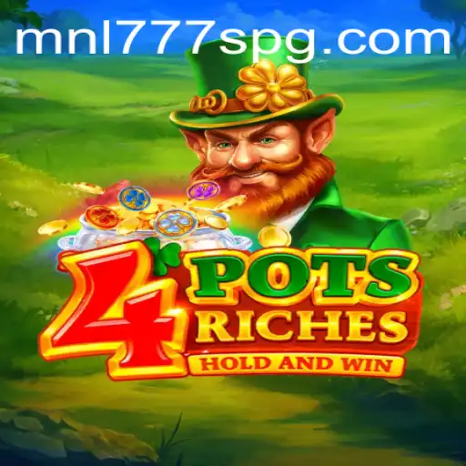 Exploring 4potsriches with MNL777S: A New Era of Gaming