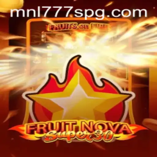 FruitrNovaSupe30: An Innovative Gaming Experience with MNL777S