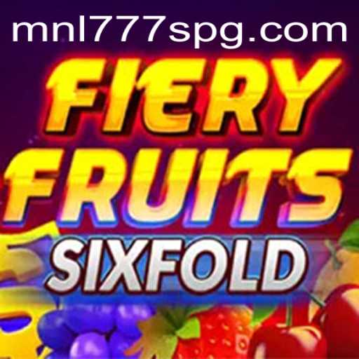 The Enthralling World of FieryFruitsSixFold: A Deep Dive Into MNL777S