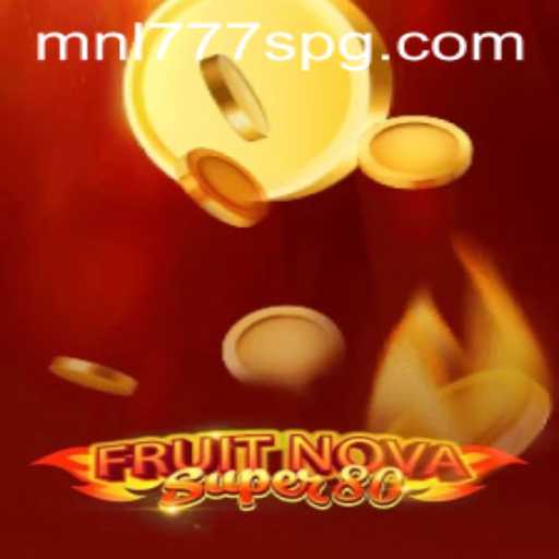 Exploring the Excitement of FruitNovaSuper80: A Fresh Take on Classic Gaming