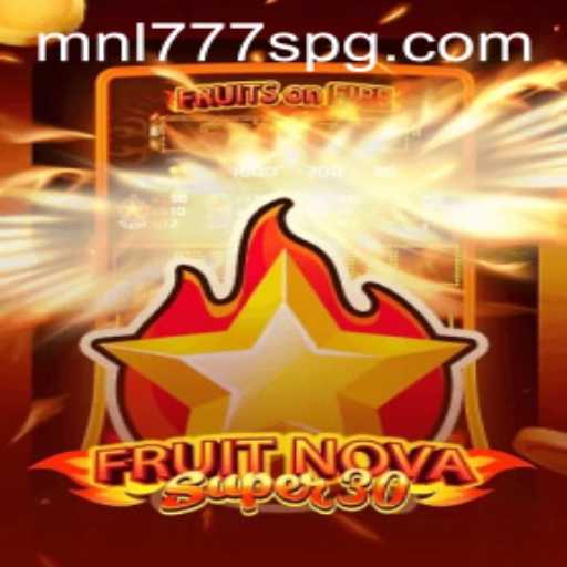 FruitrNovaSupe30: An Innovative Gaming Experience with MNL777S