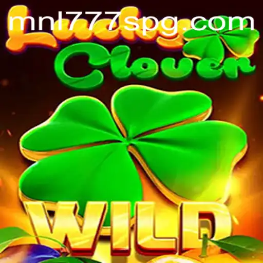 Discover the Thrill and Strategy of LuckyClover with MNL777S