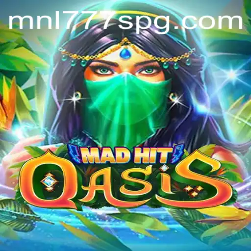 MadHitOasis: Dive into the Oasis of Thrills with MNL777S