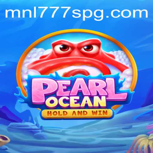 Discover the Exciting World of PearlOcean with MNL777S