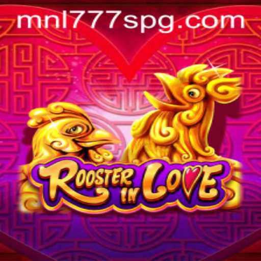 Discover the Exciting World of RoosterInLove: A New Gaming Sensation