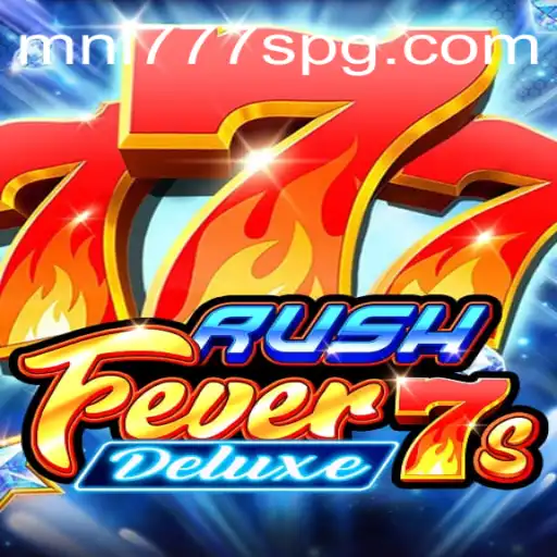 Unveiling RushFever7sDeluxe: A Comprehensive Guide to MNL777S
